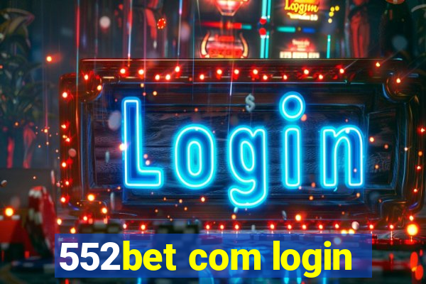 552bet com login